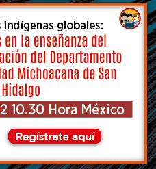 Conferencia virtual 'Experiencias formativas en la enseñanza del p'urhépecha en la Coordinación del Departamento de Idiomas en la Universidad Michoacana de San Nicolás de Hidalgo' (Registro)